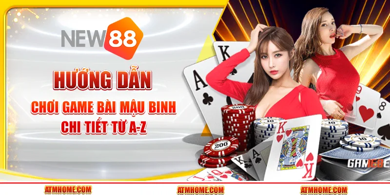 Hướng dẫn chơi game bài mậu binh chi tiết từ A-Z tại New88