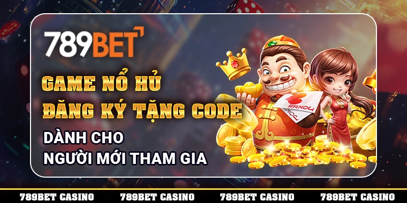 game nổ hủ đăng ký tặng code