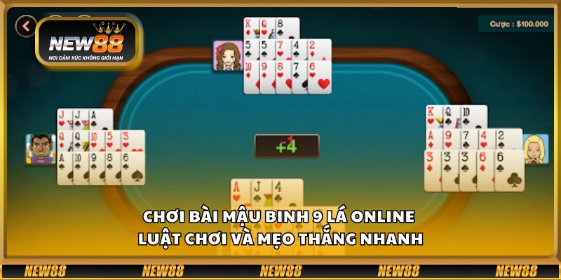 Chơi bài Mậu Binh 9 lá online – Luật chơi và mẹo thắng nhanh